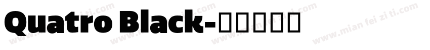 Quatro Black字体转换